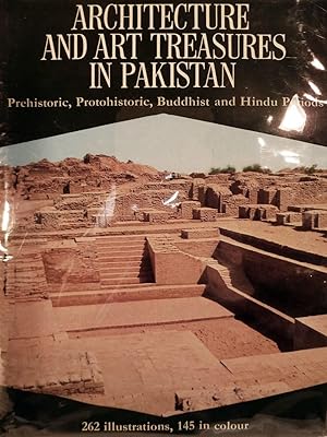 Architecture And Art Treasures In Pakistan; Prehistoric, Protohistoric, Buddhist and Hindu Periods