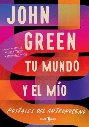 Seller image for Tu mundo y el m­o. Postales del Antropoceno / The Anthropocene Reviewed (Spanish Edition) by Green, John [Paperback ] for sale by booksXpress