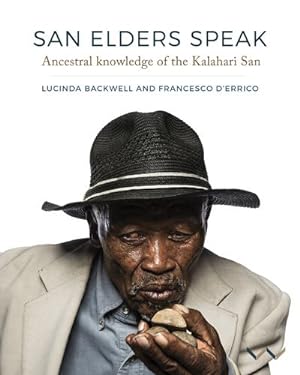 Seller image for San Elders Speak: Ancestral knowledge of the Kalahari San by Backwell, Lucinda, d'Errico, Francesco [Paperback ] for sale by booksXpress