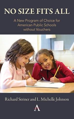 Seller image for No Size Fits All: A New Program of Choice for American Public Schools without Vouchers by Striner, Richard, Johnson, L. Michelle [Paperback ] for sale by booksXpress