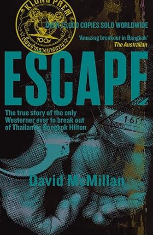 Seller image for Escape: The True Story of the Only Westerner Ever to Break Out of Thailandâs Bangkok Hilton by McMillan, David [Paperback ] for sale by booksXpress
