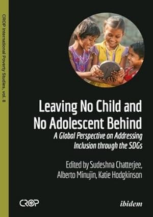 Seller image for Leaving No Child and No Adolescent Behind: A Global Perspective on Addressing Inclusion through the SDGs (CROP International Poverty Studies) [Paperback ] for sale by booksXpress