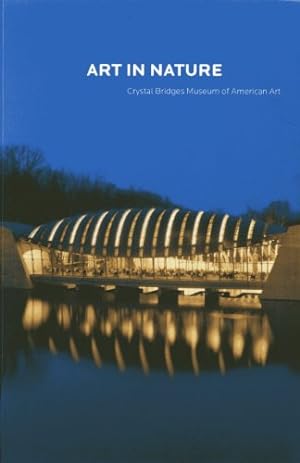 Imagen del vendedor de Art in Nature: Crystal Bridges Museum of American Art by DeBerry, Linda [Paperback ] a la venta por booksXpress