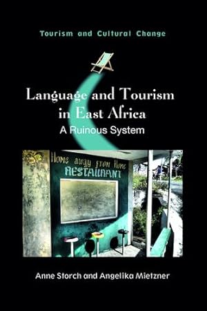 Seller image for The Impact of Tourism in East Africa: A Ruinous System (Tourism and Cultural Change, 58) by Storch, Anne, Mietzner, Angelika [Paperback ] for sale by booksXpress