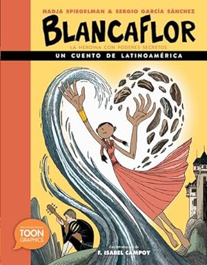 Seller image for Blancaflor, la hero ­na con poderes secretos: un cuento de Latinoam ©rica: A TOON Graphic (Spanish Edition) by Spiegelman, Nadja [Hardcover ] for sale by booksXpress
