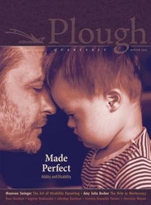 Imagen del vendedor de Plough Quarterly No. 30 â   Made Perfect: Ability and Disability by McCully Brown, Molly, Reynolds Farmer, Victoria, Danticat, Edwidge, Salda ±a, Stephanie, Osgood, Kelsey, Wiman, Christian, Becker, Amy Julia, Douthat, Ross, Vodolazkin, Eugene, Williams, Sarah C., Soon, Isaac T., Libresco Sargeant, Leah [Paperback ] a la venta por booksXpress