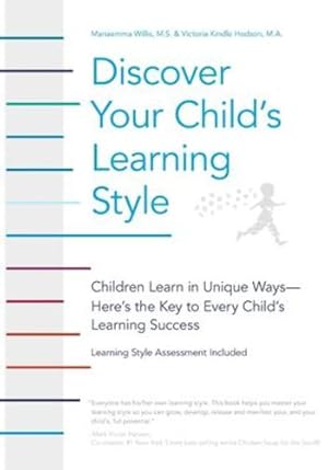 Imagen del vendedor de Discover Your Child's Learning Style: Children Learn in Unique Ways - Here's the Key to Every Child's Learning Success by Willis, Mariaemma, Hodson, Victoria Kindle [Paperback ] a la venta por booksXpress