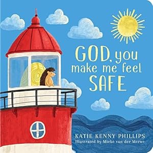 Bild des Verkufers fr God, You Make Me Feel Safe by Katie Kenny Phillips [Board book ] zum Verkauf von booksXpress