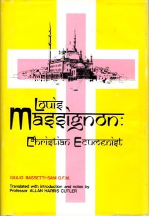 LOUIS MASSIGNON (1883-1962): Christian Ecumenist, Prophet of Inter-Religious Reconciliation