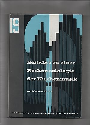 Beiträge zu einer Rechtssoziologie der Kirchenmusik. von / Studien zur Musikgeschichte des 19. [n...