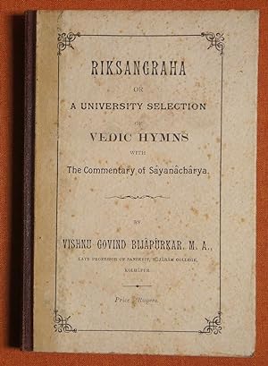 Seller image for Riksangraha or a University Selection of Vedic Hymns with the Commentary of Sayanacharya for sale by GuthrieBooks