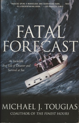 Seller image for Fatal Forecast: An Incredible True Tale of Disaster and Survival at Sea for sale by Kenneth A. Himber