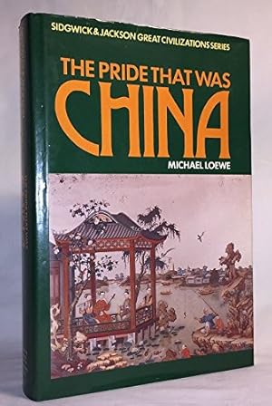 Bild des Verkufers fr The Pride that was China (Sidgwick & Jackson great civilization series) zum Verkauf von WeBuyBooks