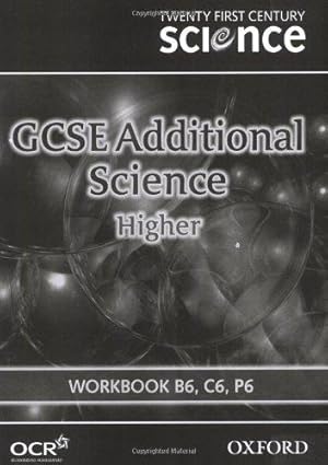 Bild des Verkufers fr Twenty First Century Science: GCSE Additional Science Higher Level Workbook B6, C6, P6 zum Verkauf von WeBuyBooks