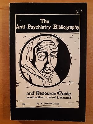 Seller image for The Anti-Psychiatry Bibliography and Resource Guide for sale by WOLFHOUND BOOKS
