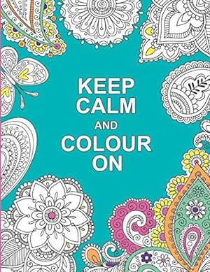 Image du vendeur pour Keep Calm and Colour On mis en vente par WeBuyBooks