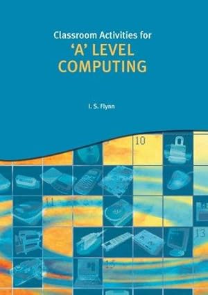 Bild des Verkufers fr Classroom Activities for 'A' Level Computing (GCE Computing) zum Verkauf von WeBuyBooks