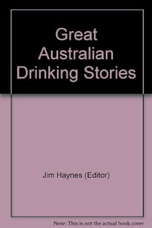 Image du vendeur pour Great Australian Drinking Stories mis en vente par WeBuyBooks