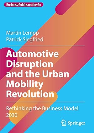 Immagine del venditore per Automotive Disruption and the Urban Mobility Revolution venduto da moluna