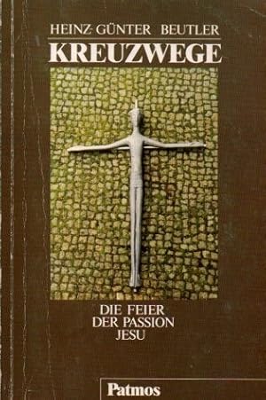 Kreuzwege - Die Feier der Passion Jesu