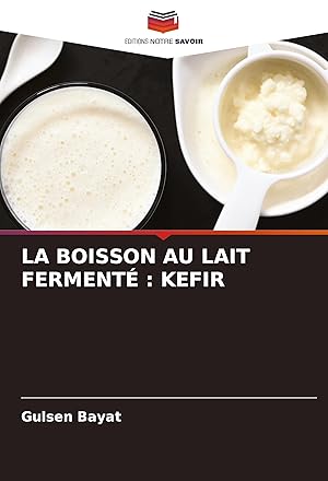 Bild des Verkufers fr LA BOISSON AU LAIT FERMENT : KEFIR zum Verkauf von moluna