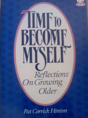 Bild des Verkufers fr Time to Become Myself: Reflections on Growing Older (Prime Time Series) zum Verkauf von WeBuyBooks