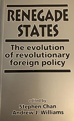 Seller image for Renegade States: Evolution of Revolutionary Foreign Policy for sale by WeBuyBooks