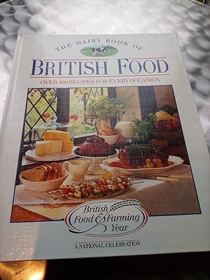Imagen del vendedor de The Dairy Book of British Food: Over Four Hundred Recipes for Every Occasion a la venta por CurvedLineVintage