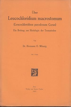 Über Leucochloridium macrostomum (Leucochloridium paradoxum Carus). Ein Beitrag zur Histologie de...