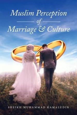 Image du vendeur pour Muslim Perception of Marriage and Culture by Kamaludin, Sheikh Muhammad [Paperback ] mis en vente par booksXpress