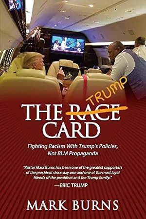 Immagine del venditore per The Trump Card: Fighting Racism With Trump's Policies, Not BLM Propaganda by Burns, Mark [Paperback ] venduto da booksXpress