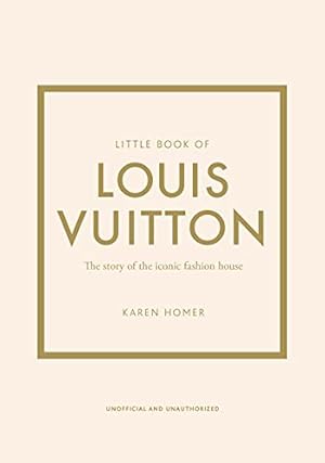 Image du vendeur pour Little Book of Louis Vuitton: The Story of the Iconic Fashion House (Little Books of Fashion, 9) by Homer, Karen [Hardcover ] mis en vente par booksXpress