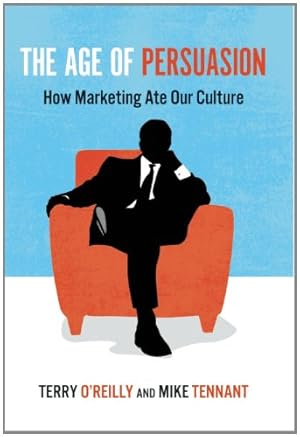 Seller image for The Age of Persuasion: How Marketing Ate Our Culture [Soft Cover ] for sale by booksXpress