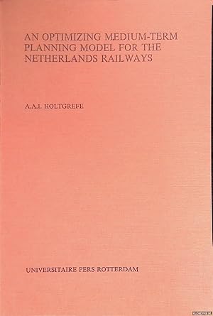 Seller image for An optimizing medium-term planning model for the Netherlands railways for sale by Klondyke