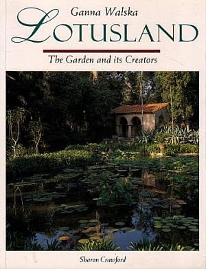 Ganna Walska Lotusland: The Garden and Its Creators