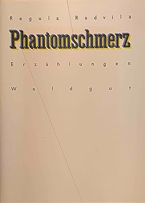 Phantomschmerz : Erzählungen. Atelier Bodoni: Bodoni-Druck ; 27