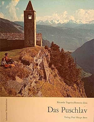 Das Puschlav. von Riccardo Tognina u. Romerio Zala. [Kt.: G. Grosjean] / Schweizer Heimatbücher ;...