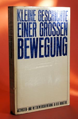 Bild des Verkufers fr Kleine Geschichte einer grossen Bewegung. Zur Geschichte der Aktivisten- u. Wettbewerbsbewegung in der Industrie der DDR. zum Verkauf von Antiquariat Liberarius - Frank Wechsler