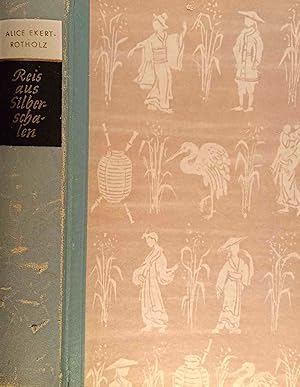Seller image for Reis aus Silberschalen : Roman e. dt. Familie im heutigen Ostasien. Alice M. Ekert-Rotholz for sale by Logo Books Buch-Antiquariat