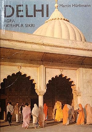 Delhi, Agra, Fatehpur, Sikri. [Atlantis-Städtebände]