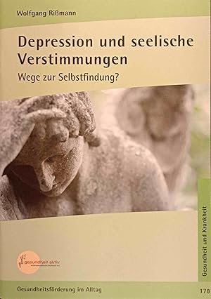 Depression und seelische Verstimmungen : Wege zur Selbstfindung?. Hrsg.: Gesundheit Aktiv, Anthro...