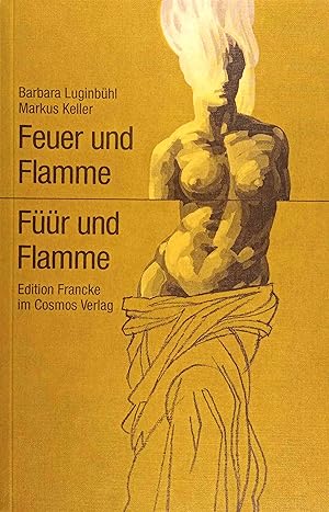 Image du vendeur pour Feuer und Flamme = Fr und Flamme. Aus d. Berndeutschen bers. von Irmela Kummer. mis en vente par Logo Books Buch-Antiquariat