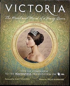Seller image for Victoria: The Heart and Mind of a Young Queen: Official Companion to the Masterpiece Presentation on PBS for sale by Warren Hahn