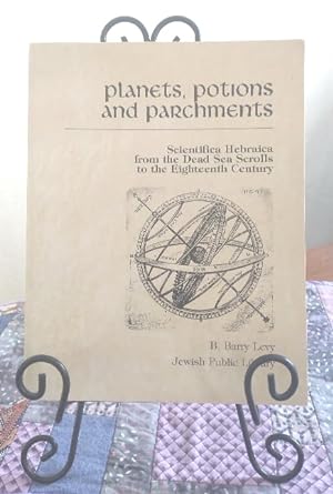 Seller image for Planets, Potions and Parchments - Scientifica Hebraica from the Dead Sea Scrolls to the Eighteenth Century for sale by Structure, Verses, Agency  Books