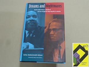 Seller image for Dreams and nightmares. Martin Luther King,Malcolm X and the struggle for Black Equality in America (Signed by Author) for sale by Ragtime Libros