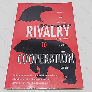 Seller image for From Rivalry to Cooperation: Russian and American Perspectives on the Post-Cold War Era for sale by BookAddiction (ibooknet member)