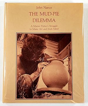 Seller image for The Mud-Pie Dilemma: A Master Potter's Struggle to Make Art and Ends Meet for sale by Resource Books, LLC