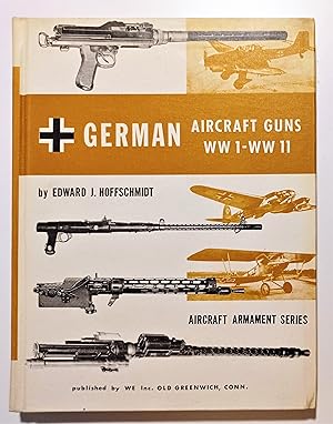 Seller image for E. J. Hoffschmidt - German Aircraft Guns and Cannons WWI - WWII - ed. 1969 for sale by Chartaland