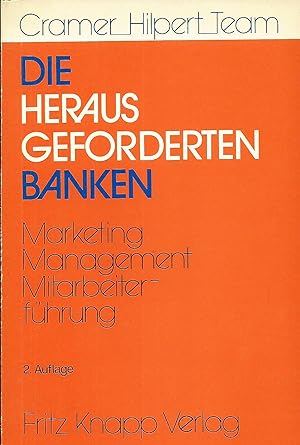 Seller image for Die herausgeforderten Bankem; Marketing - Management - Mitarbeiterfhrung for sale by Bcherhandel-im-Netz/Versandantiquariat