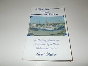 Bild des Verkufers fr A Fish Flew Through the Porthole : A Sailing Adventure Marrated by a Very Reluctant Sailor zum Verkauf von Paradise Found Books